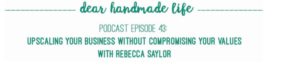Dear Handmade Life Podcast